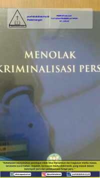 MENOLAK KRIMINALISASI PERS