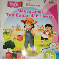 TEMATK TERPADU : MENYAYANGI TUMBUHAN DAN HEWAN